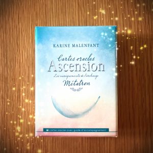 Cartes oracles Ascension, Enseignements de l'archange Métatron - Karine Malenfant