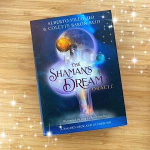 The Shaman’s Dream Oracle, Alberto Villoldo et Colette Baron-Reid